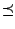 $\preceq$
